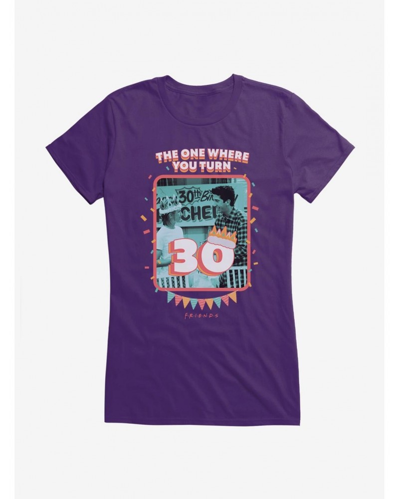 Friends The One Where You Turn 30 Girls T-Shirt $9.76 T-Shirts