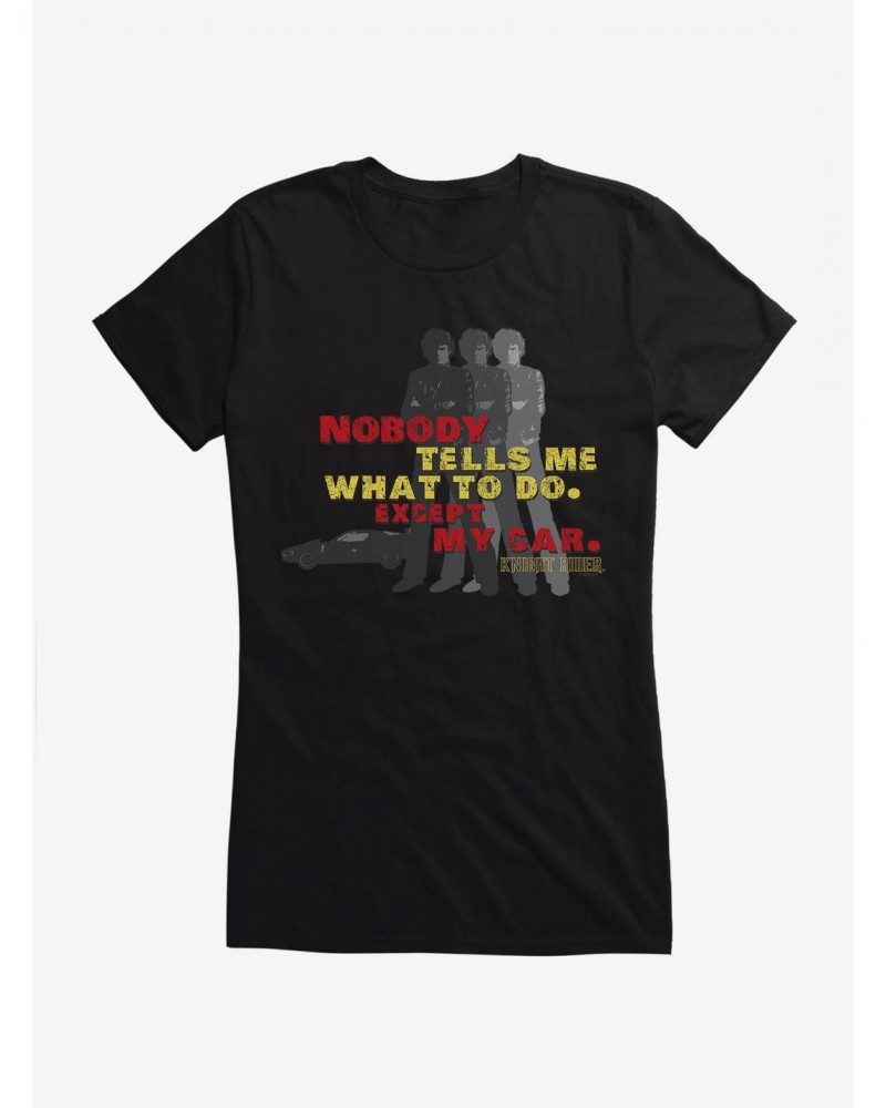 Knight Rider Nobody Tells Me What To Do Girls T-Shirt $6.37 T-Shirts